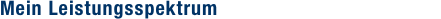 Mein Leistungsspektrum